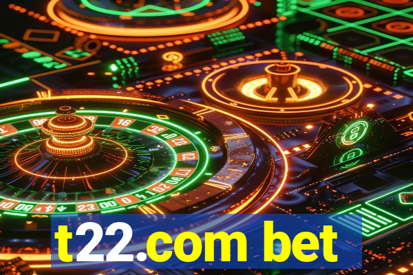 t22.com bet